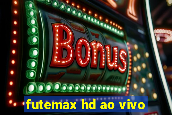 futemax hd ao vivo